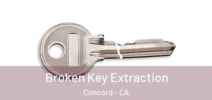  Broken Key Extraction Concord - CA