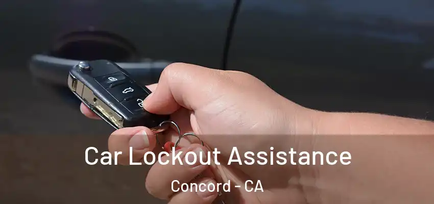 Car Lockout Assistance Concord - CA