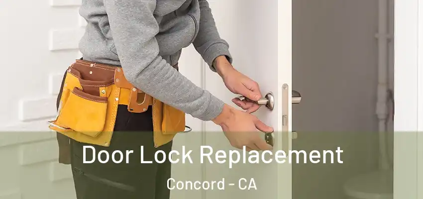  Door Lock Replacement Concord - CA