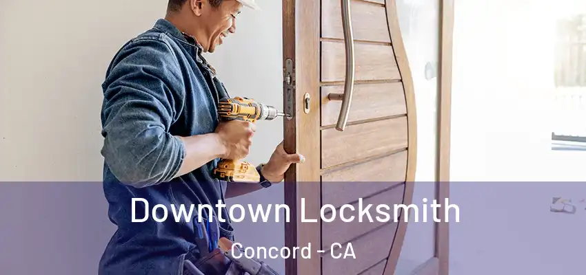  Downtown Locksmith Concord - CA