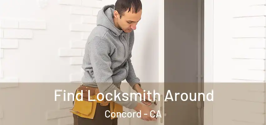  Find Locksmith Around Concord - CA