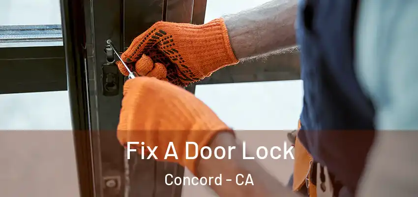  Fix A Door Lock Concord - CA