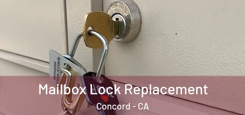  Mailbox Lock Replacement Concord - CA