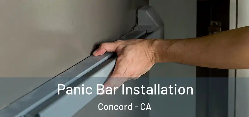  Panic Bar Installation Concord - CA