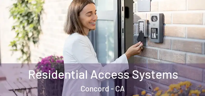 Residential Access Systems Concord - CA